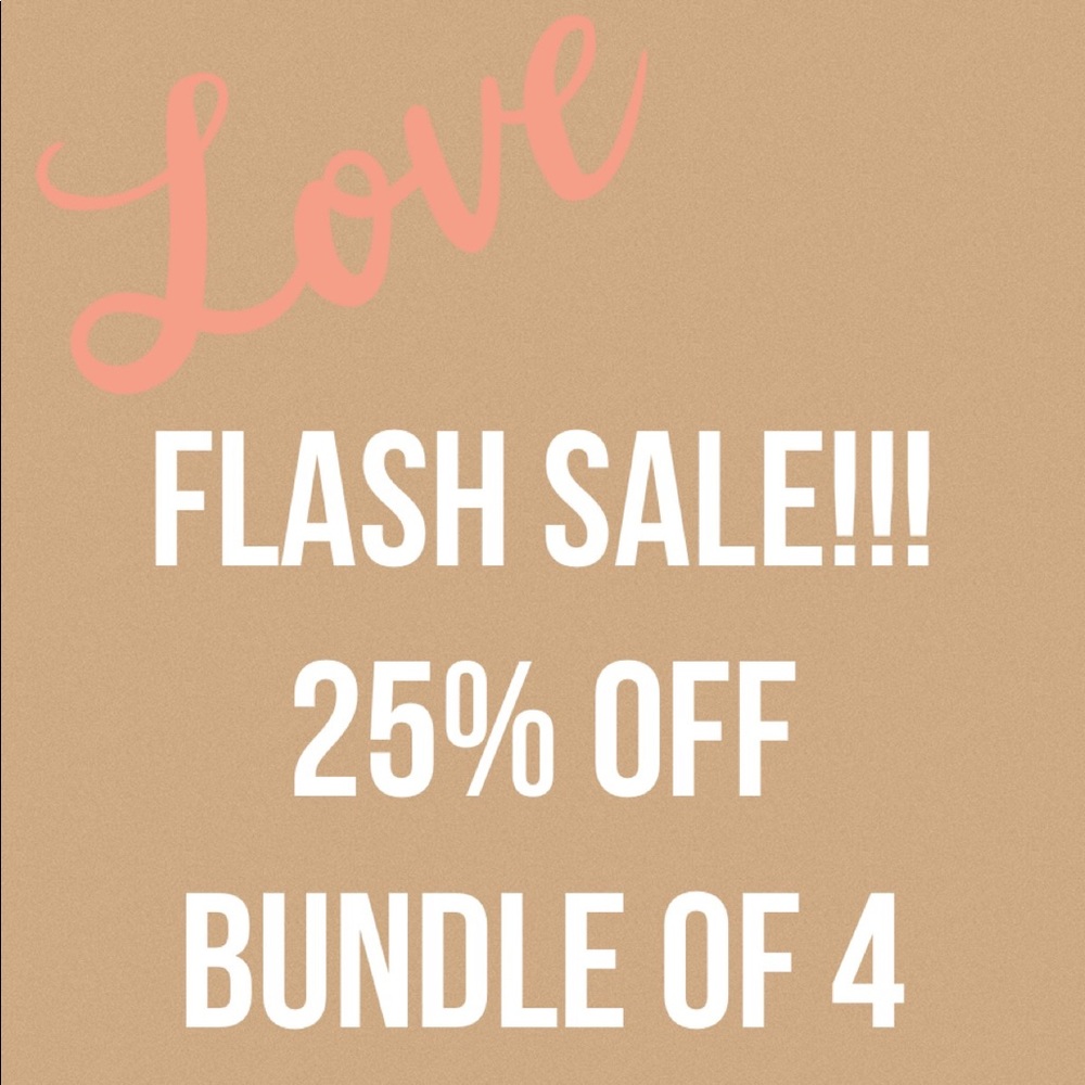 🎉🎉🎉 FLASH SALE 25% off 4 or more!!!